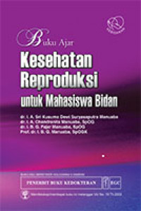 Kesehatan Reproduksi untuk Mahasiswa Bidan : Buku Ajar