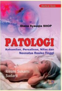 Image of Patologi: Kehamilan, Persalinan, Nifas dan Neonatus Resiko Tinggi