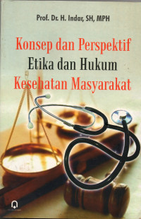 Konsep dan perspektif etika dan hukum kesehatan masyarakat