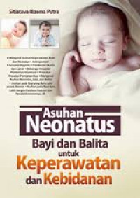 Asuhan Neonatus bayi dan balita untuk Keperawatan dan kebidanan