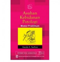 Asuhan Kebidanan Patologi: Modul Praktikum