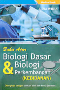 Buku Ajar Biologi Dasar dan Biologi Perkembangan: Dilengkapi dengan contoh soal dan kunci jawaban