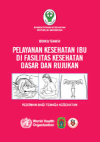 Image of Buku Saku Pelayanan Kesehatan Ibu Di Fasilitas Kesehatan Dasar Dan Rujukan