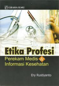 ETIKA PROFESI: Perekam medis & informasi kesehatan