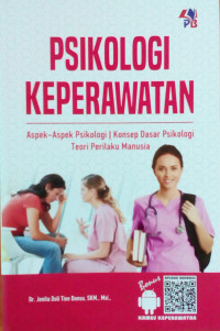 Psikologi Keperawatan : Aspek-aspek psikologi, konsep dasar psikologi, teori perilaku manusia