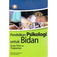 PENDIDIKAN PSIKOLOGI UNTUK BIDAN: Suatu teori dan terapannya