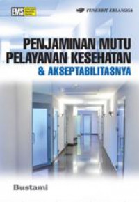 Penjaminan Mutu Pelayanan Kesehatan & Akseptabilitasnya