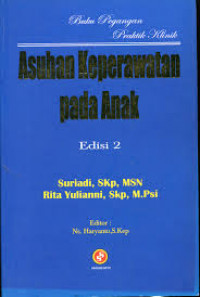 Buku Pegangan Praktik Klinik: Asuhan keperawatan pada anak