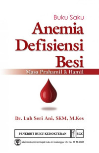 Buku Saku Anemia Defisiensi Besi: Masa Prahamil dan Hamil