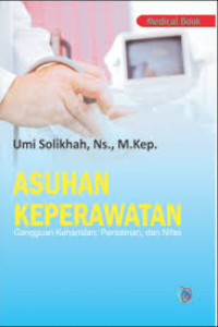 Asuhan Keperawatan: Gangguan Kehamilan, Persalinan dan Nifas