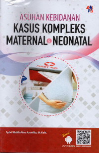 Asuhan Kebidanan Kasus Kompleks Maternal dan Neonatal