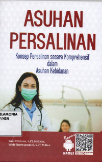 Asuhan Persalinan: Konsep Persalinan secara komprehensif dalam Asuhan Kebidanan