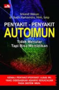 Penyakit-Penyakit Autoimun: Tidak menular tapi bisa mematikan