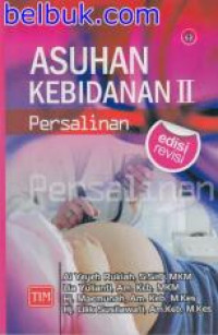 ASUHAN KEBIDANAN II: (Persalinan)