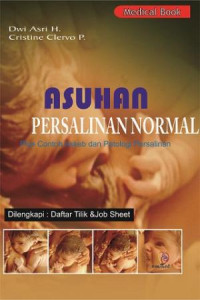 Asuhan Persalinan Normal: plus contoh askeb dan patologi persalinan