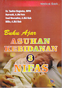 Buku Ajar Asuhan Kebidanan Nifas: (Askeb 3)
