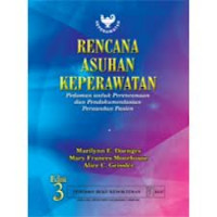 Rencana Asuhan Keperawatan: Pedoman untuk perencanaan dan pendokumentasian perawatan pasien.