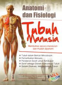 Anatomi dan Fisiologi Tubuh Manusia: Membahas secara mendalam dan mudah dipahami