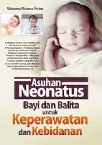 Asuhan Neobatus Bayi dan Balita untuk Keperawatan dan Kebidanan