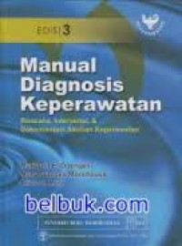 Manual Diagnosis Keperawatan: Rencana, intervensi dan dokumentasi asuhan keperawatan