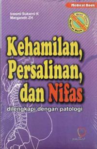 Kehamilan, Persalinan dan Nifas Dilengkapi dengan Patologi