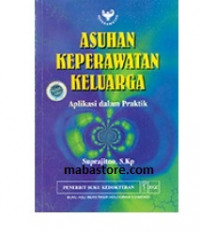 Asuhan Keperawatan Keluarga: Aplikasi dalam praktik