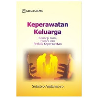 Keperawatan Keluarga: Konsep teori, proses dan praktik keperawatan