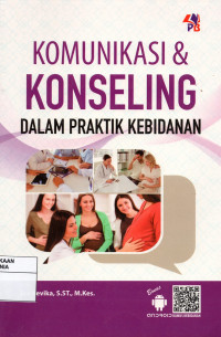 Komunikasi dan konseling dalam praktik kebidanan