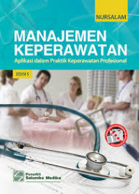 Manajemen Keperawatan:Aplikasi dalam praktik keperawatan profesional