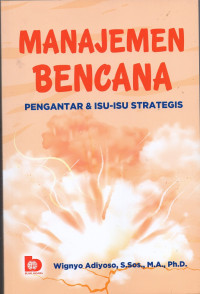 Manajemen Bencana: Pengantar dan Isu-isu strategis