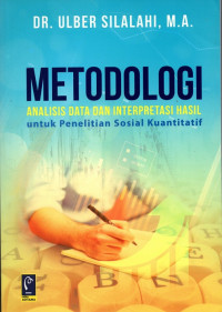 Metodologi analisis data dan interpretasi hasil untuk penelitian sosial kuantitatif