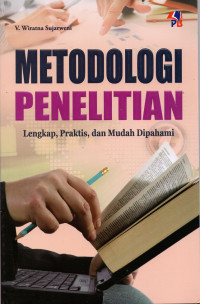 Metodologi penelitian: lengkap, praktis, dan mudah dipahami