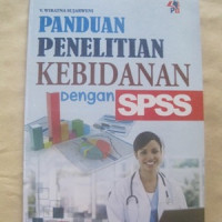 Panduan Penelitian Kebidanan dengan SPSS