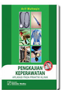 Pengkajian Keperawatan: Aplikasi pada praktik klinik