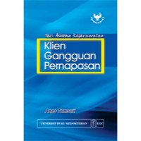 Klien Gangguan Pernapasan: Seri asuhan keperawatan