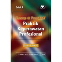 Konsep Dan Perspektif Praktik Keperawatan Profesional