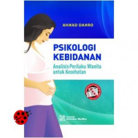 PSIKOLOGI KEBIDANAN: Analisis perilaku wanita untuk kesehatan