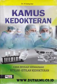 Kamus Kedokteran: cara mudah memahami istilah kedokteran